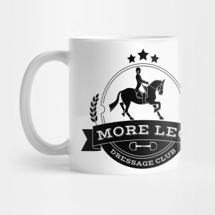 More Leg Dressage Club Black Mug